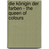 Die Königin der Farben - The Queen of Colours door Jutta Bauer