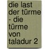 Die Last Der Türme - Die Türme Von Taladur 2