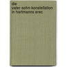 Die Vater-Sohn-Konstellation In Hartmanns Erec door Heiko Moschner