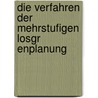Die Verfahren Der Mehrstufigen Losgr Enplanung by Kirsten R. Bbig