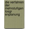 Die Verfahren Der Mehrstufigen Losgr Enplanung door Kirsten R. Bbig