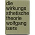 Die Wirkungs Sthetische Theorie Wolfgang Isers