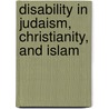 Disability In Judaism, Christianity, And Islam door Michael Stoltzfus