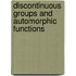 Discontinuous Groups And Automorphic Functions