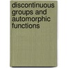 Discontinuous Groups And Automorphic Functions by Joseph Lehner