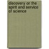 Discovery or the Spirit and Service of Science