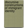 Discursive Constructions of Immigrant Identity door Inke Du Bois