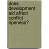 Does Development Aid Affect Conflict Ripeness? door Lucie Podszun