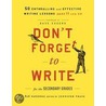Don't Forget To Write For The Secondary Grades door Michael A. Steele
