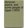 Donovan Pasha, And Some People Of Egypt (1903) door Gilbert Parker