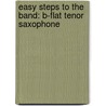 Easy Steps To The Band: B-Flat Tenor Saxophone by Maurice Taylor