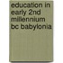 Education In Early 2nd Millennium Bc Babylonia