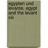 Egypten Und Levante, Egypt And The Levant Xiii door Manfred Bietak