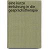 Eine Kurze Einfuhrung In Die Gesprachstherapie door Sabine Leon