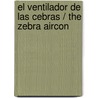 El Ventilador De Las Cebras / The Zebra Aircon door Gunter Pauli