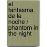El fantasma de la noche / Phantom in the Night by Sherrilyn Sherrilyn Kenyon