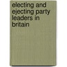 Electing And Ejecting Party Leaders In Britain by Thomas Quinn