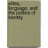 Elites, Language, And The Politics Of Identity