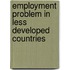 Employment Problem In Less Developed Countries