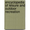 Encyclopedia Of Leisure And Outdoor Recreation door John Jenkins