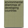 Environmental Dilemmas Of Developing Countries door James U. Valentine