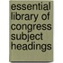 Essential Library Of Congress Subject Headings