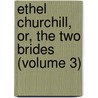 Ethel Churchill, Or, The Two Brides (Volume 3) door Letitia Elizabeth Landon