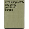 Evaluating Safety And Crime Policies In Europe door Tim Hope