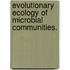 Evolutionary Ecology Of Microbial Communities.