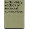 Evolutionary Ecology Of Microbial Communities. door Nadya M. Morales-Cummings