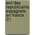 Exil Des Republicains Espagnols En France (L')