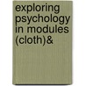 Exploring Psychology In Modules (Cloth)& door University David G. Myers