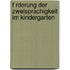 F Rderung Der Zweisprachigkeit Im Kindergarten
