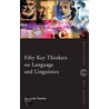 Fifty Key Thinkers On Language And Linguistics door Margaret Thomas