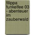 Filippa Funkelfee 03 - Abenteuer im Zauberwald