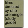 Films Directed By Otto Preminger (Study Guide) door Source Wikipedia