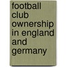 Football Club Ownership In England And Germany door Max Kindler