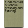 Fundamentals Of Robotic Grasping And Fixturing door Han Ding