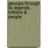 Georgia Through Its Legends, Folklore & People by Michael Berman