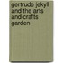 Gertrude Jekyll And The Arts And Crafts Garden