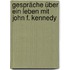 Gespräche über ein Leben mit John F. Kennedy