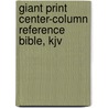 Giant Print Center-Column Reference Bible, Kjv door Thomas Nelson Publishers