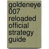 Goldeneye 007 Reloaded Official Strategy Guide by Bradygames