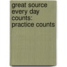 Great Source Every Day Counts: Practice Counts door Patsy F. Kanter