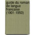 Guide Du Roman De Langue Francaise (1901-1950)
