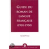 Guide Du Roman De Langue Francaise (1901-1950) by Gerald Prince