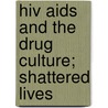 Hiv Aids And The Drug Culture; Shattered Lives door Joan Gormley