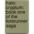 Halo: Cryptum: Book One Of The Forerunner Saga