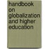 Handbook On Globalization And Higher Education