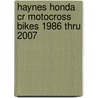 Haynes Honda Cr Motocross Bikes 1986 Thru 2007 by John Harold Haynes